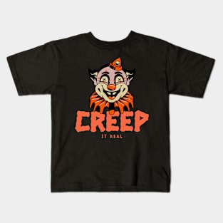 Creep it real halloween circus clown Kids T-Shirt